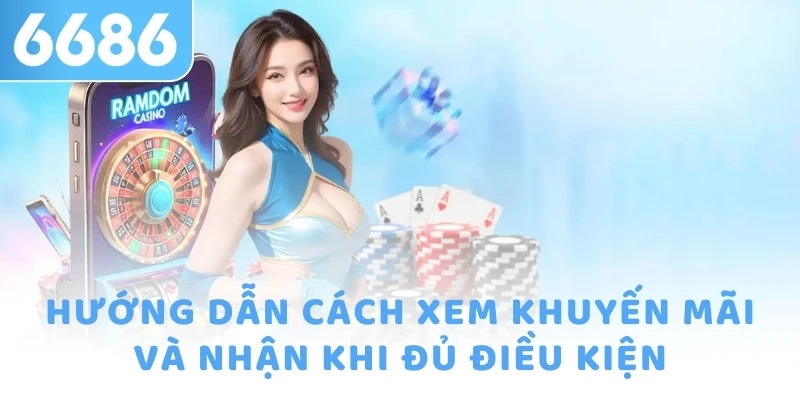 Hướng dẫn cách xem khuyến mãi và nhận khi đủ điều kiện